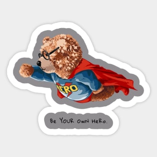 Cute bear design "Be your own heror" Sticker